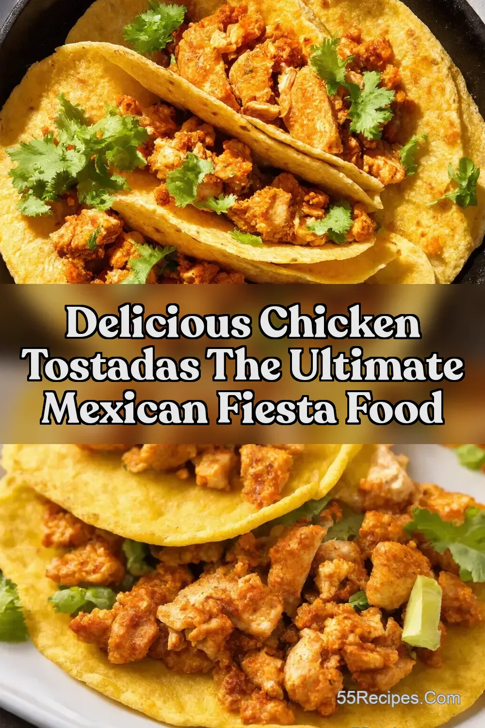 Fiesta Chicken Tostadas My Crispy Mexican Munch - 55Recipes